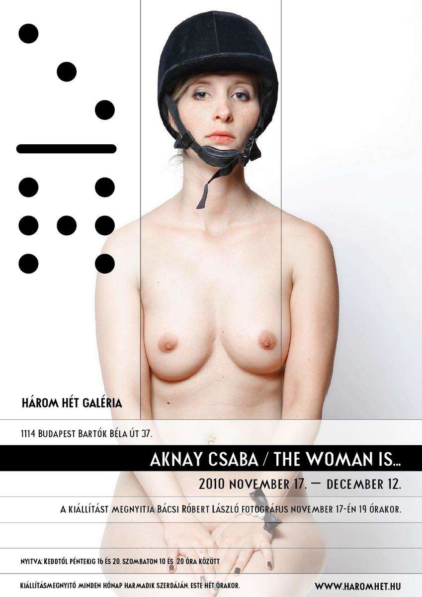 " The Woman Is... - Aknay Csaba kiállítása a Három Hét Galériában