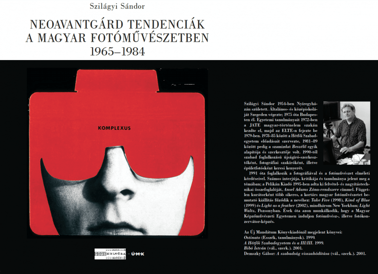 Szilágyi Sándor: Neoavantgard tendenciák a magyar fotóművészetben 1965-1984