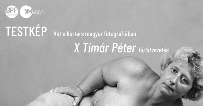 TESTKÉP X Tímár Péter | Tárlatvezetés a TESTKÉP – Akt a kortárs magyar fotográfiában kiállításban