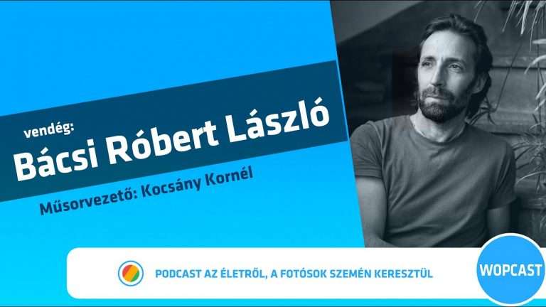 wopcast 002 – Bácsi Róbert László (2021.04.25)