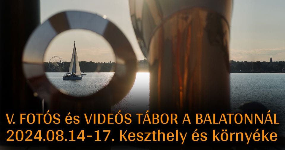 Jelentkezés: V. Fotós Tábor a Balatonnál